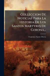 Colleccion De Noticias Para La Historia De Los Santos Martyres De Gerona...