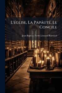 L'église, La Papâuté, Le Concile : Lettres Pastorales...