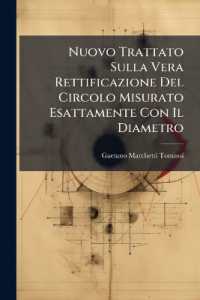 Nuovo Trattato Sulla Vera Rettificazione Del Circolo Misurato Esattamente Con Il Diametro : Utile Alla Trigonometria, Alla Misura Delle Curve, E Degli Spazj Curvilinei. Dissertazione Sul Modo Di Navigare Sott'acqua: Recitata Li 12 Gennajo 1817, ...