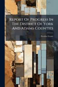 Report of Progress in the District of York and Adams Counties : Illustrated by Maps and Cross-Sections, Showing the Iron Ore Belts and Individual Mines...