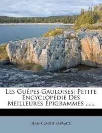 Les Guêpes Gauloises : Petite Encyclopédie Des Meilleures Épigrammes ......