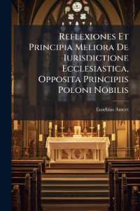 Reflexiones Et Principia Meliora De Iurisdictione Ecclesiastica, Opposita Principiis Poloni Nobilis