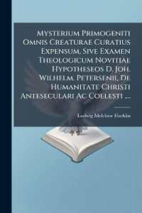 Mysterium Primogeniti Omnis Creaturae Curatius Expensum, Sive Examen Theologicum Novitiae Hypotheseos D. Joh. Wilhelm. Petersenii, De Humanitate Christi Anteseculari Ac Coelesti .... : Accessit Quaestio Singularis De Melchisedeco