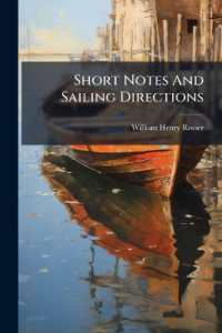 Short Notes and Sailing Directions : With Remarks on Making Passages