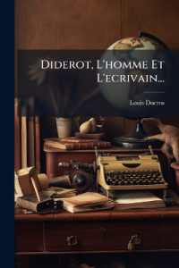 Diderot, L'homme Et L'ecrivain...