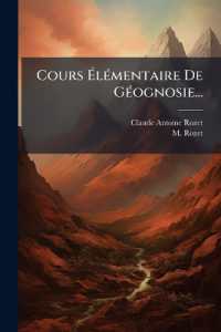 Cours Élémentaire De Géognosie...