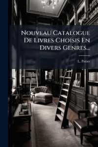 Nouveau Catalogue De Livres Choisis En Divers Genres...