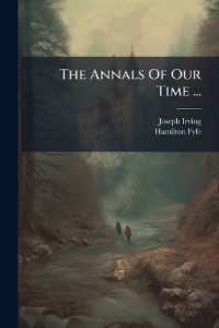 The Annals of Our Time ... : PT. 1. June 20, 1887-Dec. 1890, by H.H. Fyfe...