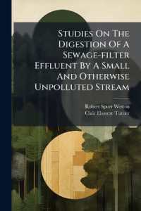 Studies on the Digestion of a Sewage-Filter Effluent by a Small and Otherwise Unpolluted Stream...
