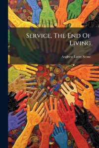 Service, the End of Living : Delivered at the Anniversary of the 'boston Young Men's Christian Association,' Monday Evening, May 24, 1858