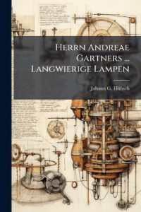 Herrn Andreae Gartners ... Langwierige Lampen : Oder Sonderbare, Ungemeine Und Durch Untrugliche Proben Bestatigte Erfindung...