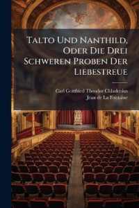 Talto Und Nanthild, Oder Die Drei Schweren Proben Der Liebestreue : Ein Schauspiel in Zwei Theilen, Jeder Theil Zu Vier Aufzügen