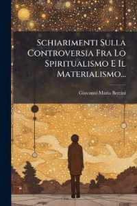 Schiarimenti Sulla Controversia Fra Lo Spiritualismo E Il Materialismo...