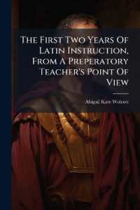 The First Two Years of Latin Instruction, from a Preperatory Teacher's Point of View