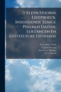 't Kleyn Hoorns Liedtboeck, Inhoudende Eenige Psalmen Davids, Lofzangen En Geestelycke Liedekens