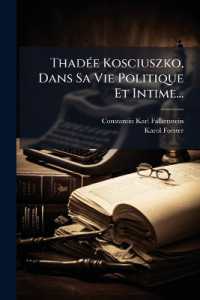 Thadée Kosciuszko, Dans Sa Vie Politique Et Intime...