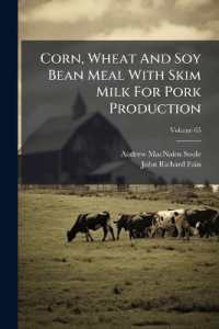Corn, Wheat and Soy Bean Meal with Skim Milk for Pork Production; Volume 65