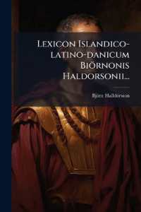 Lexicon Islandico-latino-danicum Biörnonis Haldorsonii...