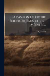 La Passion de Notre Seigneur Jésus-Christ Méditée...