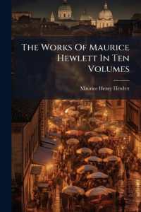 The Works of Maurice Hewlett in Ten Volumes : The Road in Tuscany