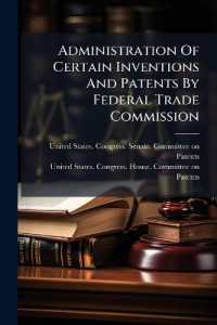 Administration of Certain Inventions and Patents by Federal Trade Commission : Joint Hearings before the Committees on Patents of the Senate and House of Representatives, Sixty-Sixth Congress, First Session on S. 3223, H. R. 9932, an ACT Authorizing.