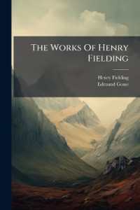 The Works of Henry Fielding : The History of Tom Jones, a Foundling...