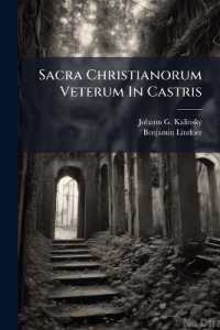 Sacra Christianorum Veterum in Castris : Ex Antiquitate Eccles. Eruta