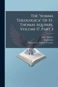 The Summa Theologica of St. Thomas Aquinas, Volume 17, Part 3...