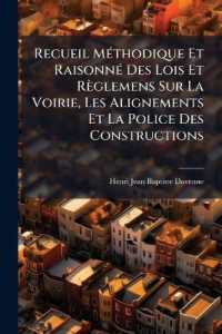 Recueil Méthodique Et Raisonné Des Lois Et Règlemens Sur La Voirie, Les Alignements Et La Police Des Constructions : (xxiv, 395 P.)...
