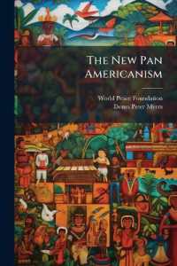The New Pan Americanism : First Pan American Financial Conference, 1915. Pan American Action Regarding Mexico. President Wilson's Annual Address to Congress, December 7, 1915. Second Pan American Scientific Congress. Pan American Agreement Proposed B
