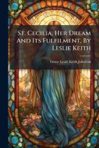 St. Cecilia, Her Dream and Its Fulfilment, by Leslie Keith