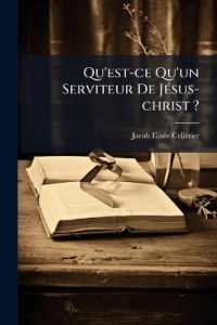 Qu'est-ce Qu'un Serviteur De Jésus-christ ? : Trois Discours Adressés Aux Étudians En Théologie À L'ouverture Des Cours De Novembre 1829, 1830 Et 1831...