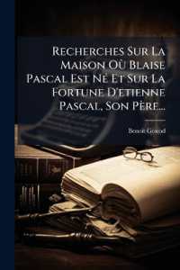 Recherches Sur La Maison Où Blaise Pascal Est Né Et Sur La Fortune D'etienne Pascal, Son Père...