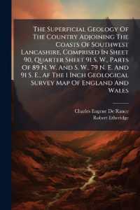 The Superficial Geology of the Country Adjoining the Coasts of Southwest Lancashire, Comprised in Sheet 90, Quarter Sheet 91 S. W., Parts of 89 N. W. and S. W., 79 N. E. and 91 S. E., AF the 1 Inch Geological Survey Map of England and Wales...