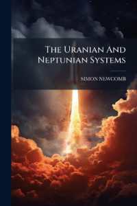 The Uranian and Neptunian Systems...