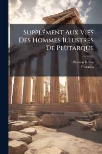 Supplément Aux Vies Des Hommes Illustres de Plutarque : Contenant Les Vies d'Enée, de Tullus Hostilius...