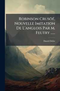 Robinson Crusöé, Nouvelle Imitation De L'anglois Par M. Feutry ......