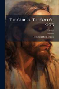 The Christ, the Son of God : A Life of Our Lord and Saviour Jesus Christ. Translated from the 5th Ed., with the Author's Sanction, by George F. X. Griffith. with an Introd. by Cardinal Manning; Volume 1