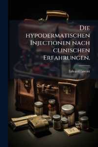 Die Hypodermatischen Injectionen Nach Clinischen Erfahrungen...