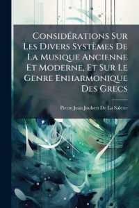 Considérations Sur Les Divers Systèmes de la Musique Ancienne Et Moderne, Et Sur Le Genre Enharmonique Des Grecs : Avec Une Dissertation Préliminaire, Relative À l'Origine Du Chant, de la Lyre, Et de la Flûte Attribuée &