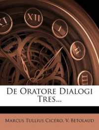 de Oratore Dialogi Tres...