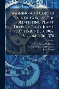 Washing and Coking Tests of Coal at the Fuel-Testing Plant, Denver, Colo. July 1, 1907, to June 30, 1908, Volumes 361-370...