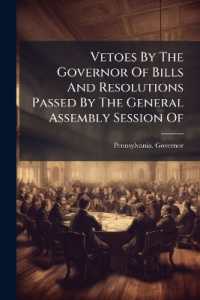 Vetoes by the Governor of Bills and Resolutions Passed by the General Assembly Session Of...