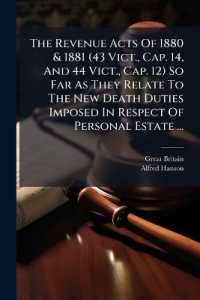 The Revenue Acts of 1880 & 1881 (43 Vict., Cap. 14, and 44 Vict., Cap. 12) So Far as They Relate to the New Death Duties Imposed in Respect of Personal Estate ... : With an Introd. and Notes, and an Appendix of Forms, &c...