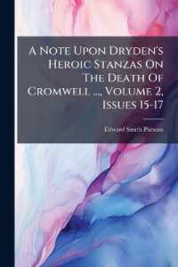 A Note upon Dryden's Heroic Stanzas on the Death of Cromwell ..., Volume 2, Issues 15-17...
