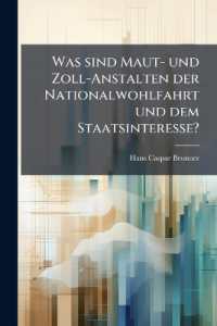 Was Sind Maut- Und Zoll-Anstalten Der Nationalwohlfahrt Und Dem Staatsinteresse?...