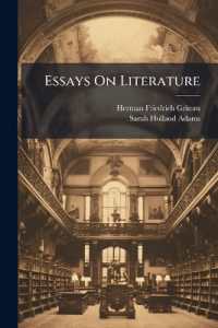 Essays on Literature : Ralph Waldo Emerson. France and Voltaire. Voltaire and Frederick the Great. Frederick the Great and MacAuley. Albert Durer. the Brothers Grimm. Bettina Von Arnim. Dante and the Recent Italian Struggle...