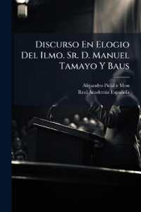 Discurso En Elogio Del Ilmo. Sr. D. Manuel Tamayo Y Baus : Secretario De La Real Academia Española ......