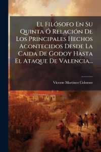 El Filósofo En Su Quinta Ó Relación De Los Principales Hechos Acontecidos Desde La Caida De Godoy Hasta El Ataque De Valencia...