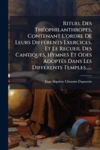 Rituel Des Théophilanthropes, Contenant L'ordre De Leurs Différents Exercices, Et Le Recueil Des Cantiques, Hymnes Et Odes Adoptés Dans Les Différents Temples......